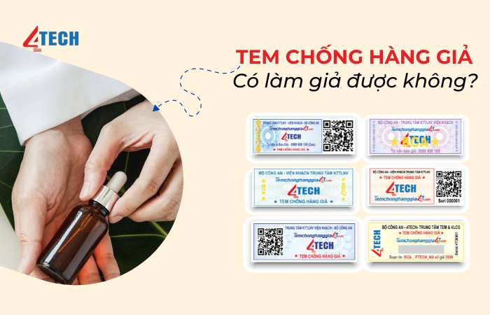 Tem chống hàng giả có làm giả được không? Nhận biết thế nào? 5 Tem chống hàng giả có làm giả được không?