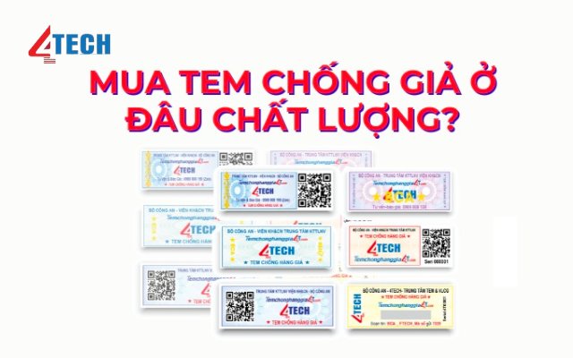 Mua tem chống hàng giả ở đâu chất lượng cao, khó bị làm giả? 10 Mua tem chống hàng giả ở đâu chất lượng?