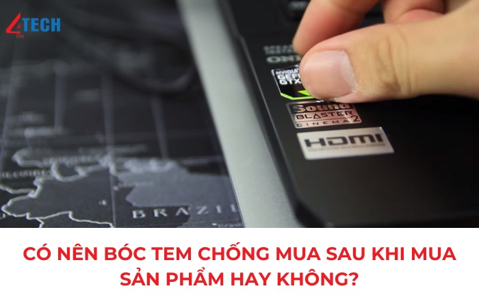 8+ Cách bóc tem chống hàng giả nhanh chóng, không hỏng tem 15 Có nên bóc tem sau khi mua sản phẩm không?