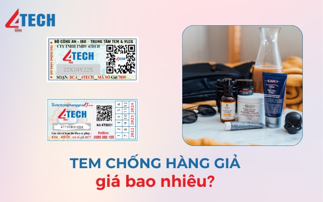 Tem chống hàng giả giá bao nhiêu? Bảng giá chi tiết các loại 12 Tem chống hàng giả giá bao nhiêu?